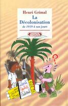 Couverture du livre « La decolonisation de 1919 a nos jours » de Henri Grimal aux éditions Complexe