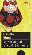 Couverture du livre « Le jour où j'ai rencontré un ange » de Brigitte Minne aux éditions Alice