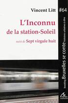Couverture du livre « L'inconnu de la station-soleil ; sept virgule huit » de Vincent Litt aux éditions Maelstrom