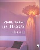 Couverture du livre « Vivre Parmi Les Etoffes » de Elaine Louie aux éditions Soline