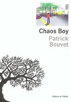 Couverture du livre « Chaos boy » de Patrick Bouvet aux éditions Editions De L'olivier