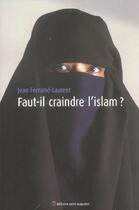Couverture du livre « Faut-il craindre l'Islam ? » de Jean Fernand-Laurent aux éditions Saint Augustin