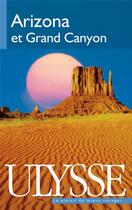 Couverture du livre « Arizona et Grand Canyon (5e édition) » de  aux éditions Ulysse