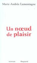 Couverture du livre « Noeud de plaisir » de Lamontagne aux éditions Novalis