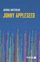 Couverture du livre « Jonny Appleseed » de Joshua Whitehead aux éditions Memoire D'encrier