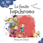 Couverture du livre « La famille Topchrono » de Pierrette Dube et Estelle Bachelard aux éditions Dominique Et Compagnie