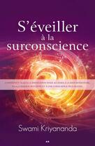 Couverture du livre « S'éveiller à la surconscience » de Swami Kriyananda aux éditions Editions Ada