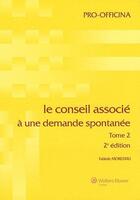 Couverture du livre « Le conseil associé à une demande spontanée t.2 (2e édition) » de Moreddu F aux éditions Pro Officina