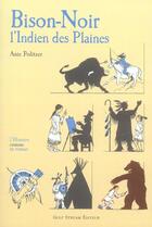 Couverture du livre « Bison Noir, L'Indien Des Plaines » de Anie Politzer aux éditions Gulf Stream