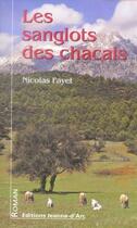 Couverture du livre « Les sanglots des chacals » de Nicolas Fayet aux éditions Jeanne D'arc