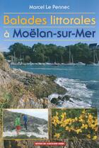 Couverture du livre « Balades littorales à Moëlan-sur-Mer » de Marcel Le Pennec aux éditions Montagnes Noires