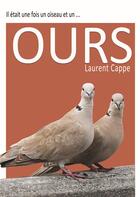 Couverture du livre « Ours » de Laurent Cappe aux éditions Vendeurs De Mots