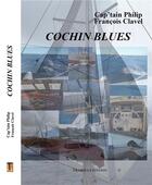 Couverture du livre « Cochin Blues : plongée d'un chercheur d'épaves dans les méandres de l'âme indienne » de Francois Clavel et Cap'Tain Philip aux éditions Traboule Editions