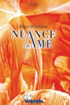 Couverture du livre « Nuance de l'âme ; force de lumière » de Aramy aux éditions Indigo Montangero