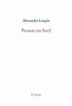 Couverture du livre « Proust en bref » de Alexandre Leupin aux éditions Furor