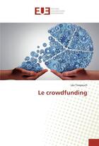 Couverture du livre « Le crowdfunding » de Trespeuch Leo aux éditions Editions Universitaires Europeennes