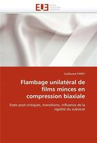 Couverture du livre « Flambage unilateral de films minces en compression biaxiale » de Parry-G aux éditions Editions Universitaires Europeennes