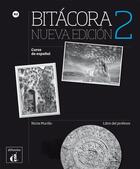 Couverture du livre « Bítacora 2 Nueva edición : curso de espagnol A2 ; libro del profesor » de Nuria Murillo aux éditions La Maison Des Langues