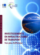 Couverture du livre « Investissements en infrastructures de transport ; vers plus d'efficience » de  aux éditions Ocde