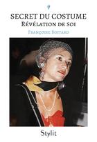 Couverture du livre « Secret du costume : révélation de soi » de Francoise Boitard aux éditions Stylit