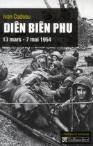 Couverture du livre « Dien Bien Phu ; mars-mai 1954 » de Ivan Cadeau aux éditions Tallandier