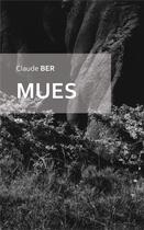 Couverture du livre « Mues » de Claude Ber aux éditions Pu De Rouen
