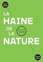 Couverture du livre « La haine de la nature » de Christian Godin aux éditions Champ Vallon