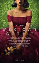 Couverture du livre « Mexican gothic » de Silvia Moreno-Garcia aux éditions Bragelonne