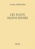 Couverture du livre « Les eaux silencieuses » de Timothy Hagelstein aux éditions Verone