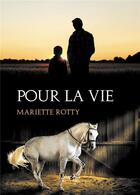 Couverture du livre « Pour la vie » de Mariette Rotty aux éditions Verone