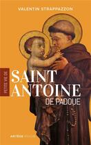 Couverture du livre « Petite vie de saint Antoine de Padoue » de Valentin Strappazon aux éditions Artege