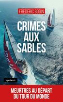 Couverture du livre « Crimes aux sables : Meurtres au départ du tour du monde » de Frederic Bodin aux éditions Geste