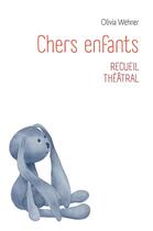 Couverture du livre « Chers enfants : Recueil théâtral » de Olivia Wehner aux éditions Librinova