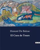 Couverture du livre « El cura de tours » de Honoré De Balzac aux éditions Culturea