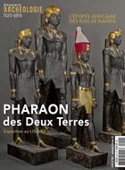 Couverture du livre « Dossiers d'archeologie hs n 42 : pharaons des 2 terres : exposition du louvre - avril/mai 2022 » de  aux éditions Faton Revue