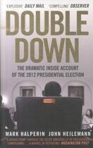 Couverture du livre « DOUBLE DOWN » de Mark Halperin et John Heilemann aux éditions Allen & Unwin