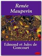 Couverture du livre « Renée Mauperin » de Edmond De Goncourt et Jules De Goncourt aux éditions Ebookslib