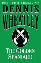 Couverture du livre « The Golden Spaniard » de Dennis Wheatley aux éditions Epagine