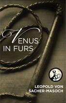 Couverture du livre « Venus in furs » de Sacher-Masoch Leopol aux éditions Adult Pbs