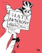 Couverture du livre « Hats: an Anthology » de Stephen Jones et Cullen Oriole aux éditions Victoria And Albert Museum