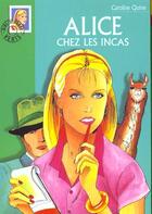 Couverture du livre « Alice Tome 19 : Alice chez les Incas » de Caroline Quine aux éditions Hachette Jeunesse