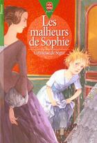 Couverture du livre « Les malheurs de sophie » de Sophie De Segur aux éditions Le Livre De Poche Jeunesse