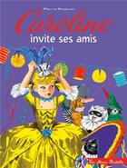 Couverture du livre « Caroline et ses amis : font la fête » de Pierre Probst aux éditions Hachette Enfants