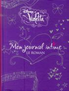 Couverture du livre « Violetta, mon journal intime T.1 » de Disney aux éditions Disney Hachette