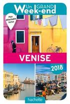 Couverture du livre « Un grand week-end ; à Venise (édition 2018) » de Collectif Hachette aux éditions Hachette Tourisme