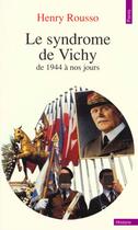 Couverture du livre « Le syndrome de vichy (de 1944 a nos jours) » de Henry Rousso aux éditions Points