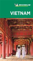 Couverture du livre « Le guide vert : Vietnam » de Collectif Michelin aux éditions Michelin