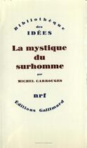 Couverture du livre « La mystique du surhomme » de Michel Carrouges aux éditions Gallimard