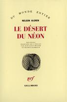 Couverture du livre « Le Desert Du Neon » de Nelson Algren aux éditions Gallimard