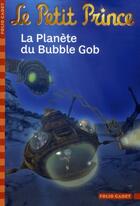 Couverture du livre « Le petit prince t.10 ; la planète du bubble gob » de Fabrice Colin aux éditions Gallimard-jeunesse